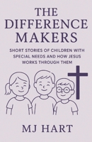 The Difference Makers: Short Stories of Children with Special Needs and How Jesus Works Through Them B0FLYMGQ73 Book Cover