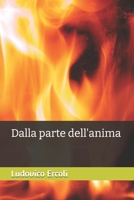 Dalla parte dell'anima (Italian Edition) B0GFLG1W45 Book Cover