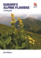 Europe's Alpine Flowers: A Field Guide 0691230781 Book Cover