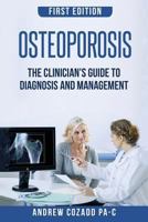 Osteoporosis: The Clinician's Guide to Diagnosis and Management 1523853735 Book Cover