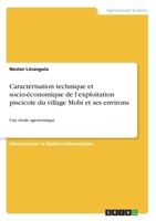 Caractérisation technique et socio-économique de l'exploitation piscicole du village Mobi et ses environs: Une étude agronomique (French Edition) 3346022323 Book Cover