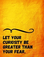 Let your Curiosity be Greater than your Fear.: A Pema Chodron (quoted) Journal 1079528849 Book Cover