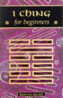 I-Ching for Beginners (Headway for Beginners) 0340620803 Book Cover
