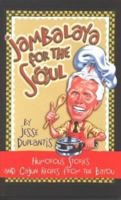 Jambalaya for the Soul: Humorous Stories and Cajun Recipes from the Bayou 157794304X Book Cover