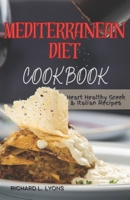 Mediterranean diet cookbook: Heart Healthy Greek & Italian Recipes B0CSXWC6FZ Book Cover