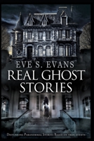 Real Ghost Stories: Disturbing Paranormal Stories Based On True Events 1651105812 Book Cover
