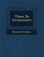 Thses De Grammaire 1249781523 Book Cover