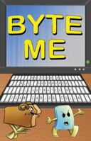 Byte Me 1936352907 Book Cover