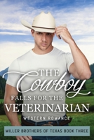 The Cowboy Falls for the Veterinarian (Miller Brothers of Texas) 1964875099 Book Cover