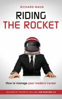 Riding the Rocket: How to Manage Your Modern Career 981440828X Book Cover