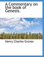 A commentary on the book of Genesis for the use of readers of the English version of the Bible 3337100139 Book Cover