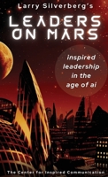 Leaders On Mars: Inspired Leaders In The Age Of AI B0CQMRNJTR Book Cover
