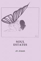Soul Estates: Poems by Jiri Jirasek 0981979742 Book Cover