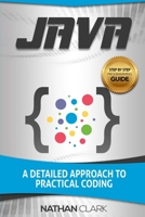 Java: A Detailed Approach to Practical Coding 1983683698 Book Cover