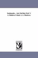 Sochineniia ... Izd. Pod Red. Prof. V. A. Steklova I Akad. A. A. Markova. 1418184640 Book Cover