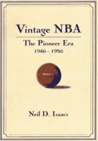 Vintage Nba Basketball: The Pioneer Era (1946-56) : A Mostly Oral History 157028069X Book Cover