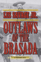 Outlaws of the Brasada: a western duo 1629143790 Book Cover