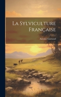 La Sylviculture Française 1022763776 Book Cover