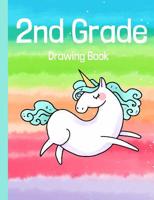 2nd Grade Drawing Book: 2nd Grade Colorful Rainbow and Unicorn Drawing Book, Sketchbook for girls, Back to School Gift, Unicorn Drawing Book 1082333190 Book Cover