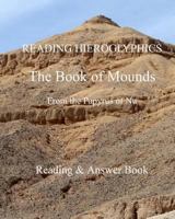 Reading Hieroglyphics the Book of Mounds from the Papyrus of NU: Reading & Answer Book 1533672598 Book Cover