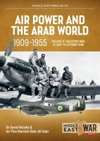 Air Power and the Arab World 1909-1955 Volume 12: The First Arab-Israeli War 1 September 1948 - 15 March 1949 1804514500 Book Cover