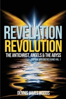 Revelation Revolution : The Antichrist, Angels & the Abyss 1947288555 Book Cover