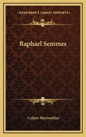 Raphael Semmes 1018134972 Book Cover