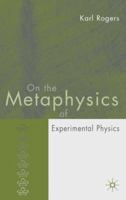 On the Metaphysics of Experimental Physics 1403945284 Book Cover