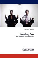 Invading Goa: New tourism or old imperialism? 3838344464 Book Cover