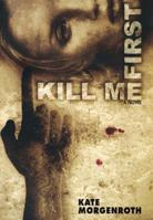 Kill Me First: A Thriller 0061097748 Book Cover