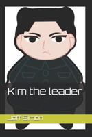 Kim the leader 1726212637 Book Cover