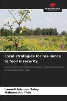 Local strategies for resilience to food insecurity: Food insecurity and resilience strategies in Baoudetta commune, Tessaoua department, Niger B0FBDSL6GX Book Cover