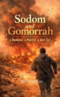 Sodom and Gomorrah: A Warning, A Prayer, A Way Out B0GJLDF91K Book Cover