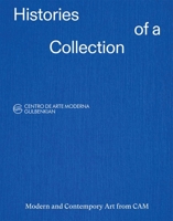 Histories of a Collection: Modern and Contemporary Art from CAM 9898758899 Book Cover