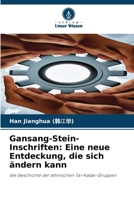 Gansang-Stein-Inschriften: Eine neue Entdeckung, die sich ändern kann: die Geschichte der ethnischen Tai-Kadai-Gruppen 6200914044 Book Cover