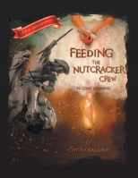 Feeding the Nutcracker Crew in Cody, Wyoming 1665728078 Book Cover