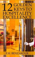 12 Golden Keys to Hospitality Excellence 1792821832 Book Cover