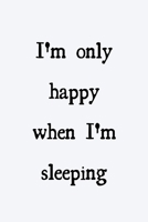 I'm only happy when I'm sleeping: novelty notebook 6x9 167353984X Book Cover