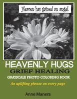 Heavenly Hugs Grief Healing Grayscale Photo Coloring Book 1724408313 Book Cover