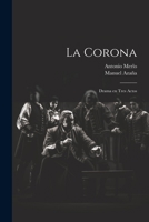 La corona: Drama en tres actos 1021498688 Book Cover