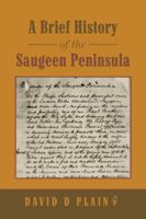 A Brief History of the Saugeen Peninsula 149078859X Book Cover