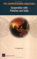 The Counterror  Coalitions: Cooperation with Pakistan and India (Project Air Force) 0833035592 Book Cover