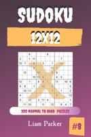 Sudoku X 12x12 - 200 Normal to Hard Puzzles vol.8 1708637508 Book Cover