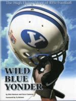 Wild Blue Yonder : The High Flying Story of BYU Football 1886110336 Book Cover