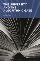 The University and the Algorithmic Gaze 1350281573 Book Cover