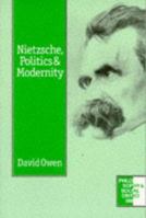 Nietzsche, Politics and Modernity (Philosophy and Social Criticism series) 0803977670 Book Cover