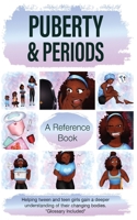 Puberty & Periods: A Resource for Pre-Teen and Teenage Girls B0C1JH4D63 Book Cover
