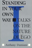 Standing in Your Own Way: Talks on the Nature of Ego 0943914604 Book Cover