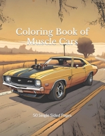 Coloring Book of Muscle Cars: 50 Single Sided Pages B0CSZ354Z2 Book Cover