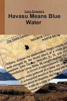 Havasu Means Blue Water 0557938325 Book Cover